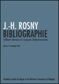 J.-H. Rosny. Bibliographie par Jacques Detemmerman et Gilbert Stevens