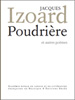 Jacques Izoard : Poudrière