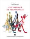 Image représentant la couverture du livre Une fabrique de personnages de Paul Emond