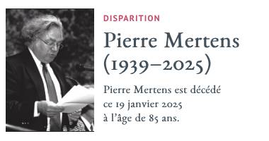 Disparition : Pierre Mertens (1939-2025).Pierre Mertens est dcd ce 19 janvier 2025  l'ge de 85 ans.