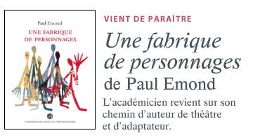 Image représentant la couverture d'Une fabrique de personnages de Paul Emond. L'acadmicien revient sur son chemin d'auteur de thtre et d'adaptateur