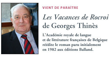 Image représentant une photo de Georges Thinès accompagné du texte: "Vient de paraître: Les Vacances de Rocroi de Georges Thinès. paru initialement en 1982 aux éditions Balland."